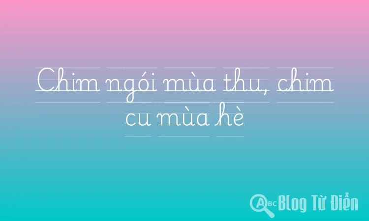 Chim ngói mùa thu, chim cu mùa hè