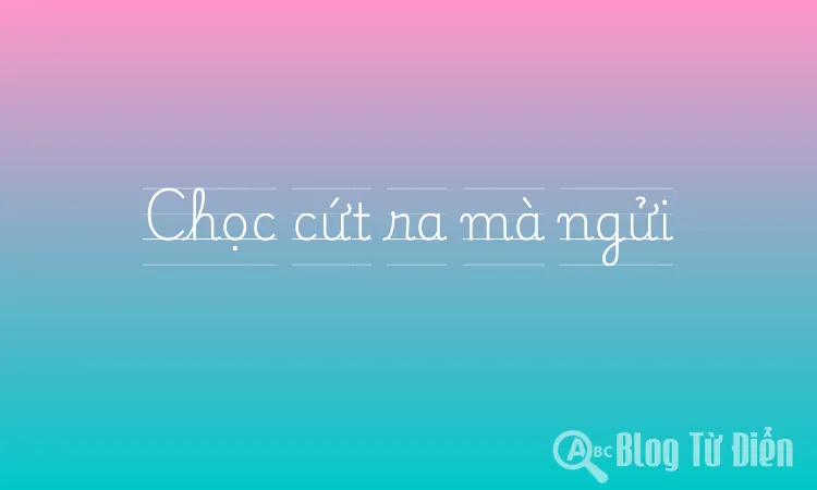 Chọc cứt ra mà ngửi