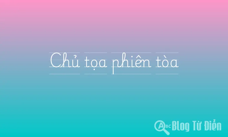 Chủ tọa phiên tòa