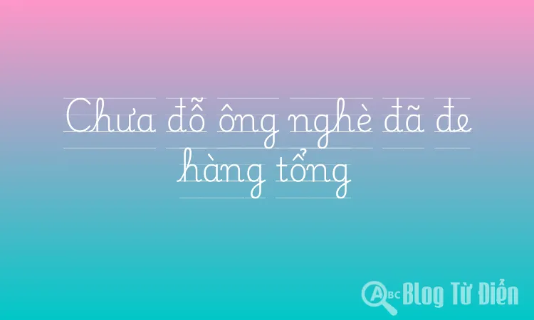 Chưa đỗ ông nghè đã đe hàng tổng