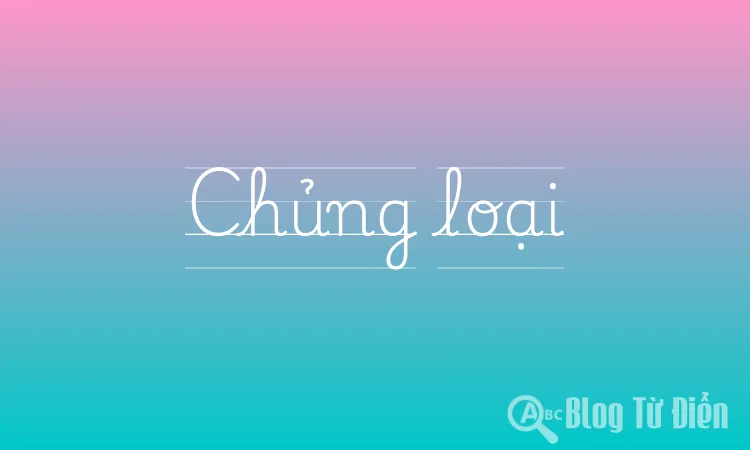 Chủng loại