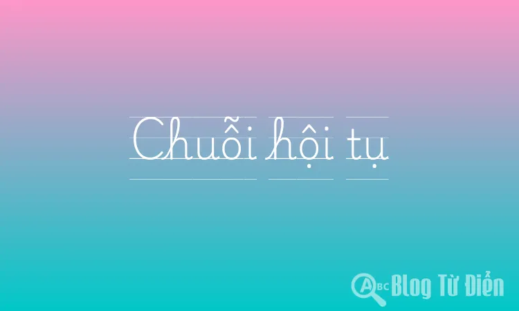 Chuỗi hội tụ