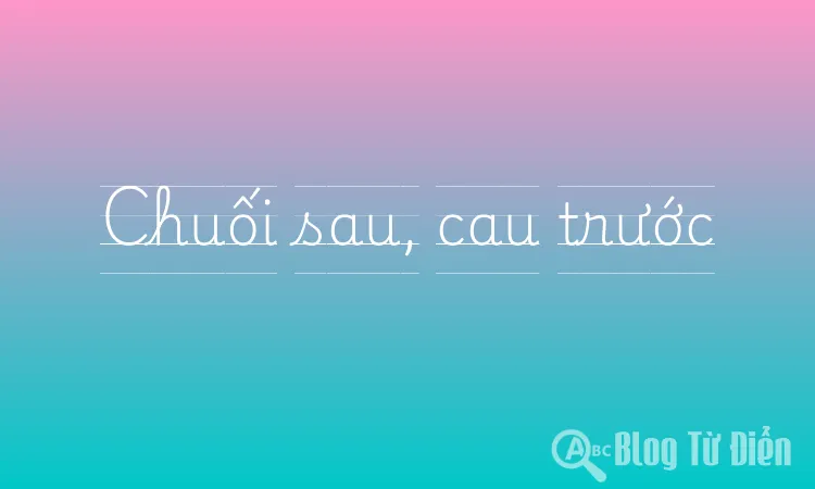 Chuối sau, cau trước