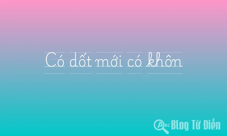 Có dốt mới có khôn