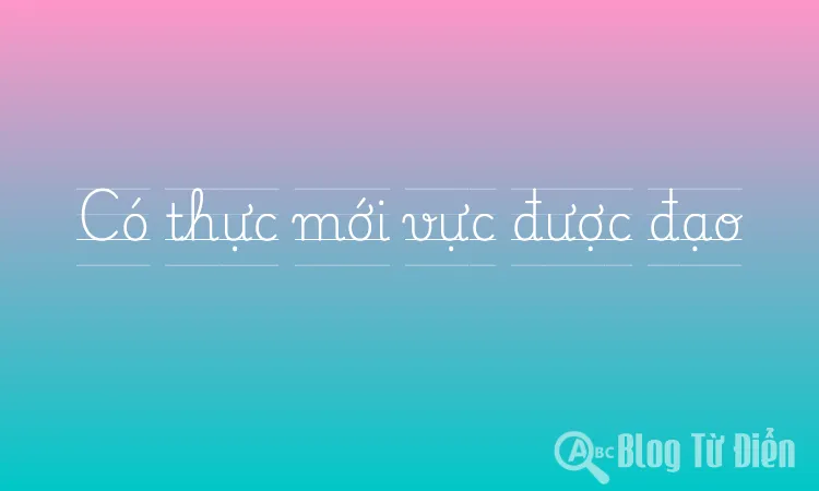 Có thực mới vực được đạo