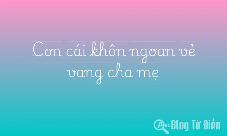 Con cái khôn ngoan vẻ vang cha mẹ