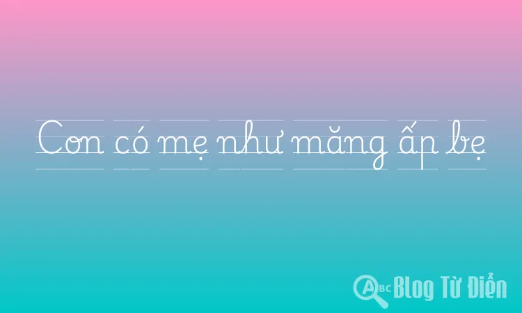 Con có mẹ như măng ấp bẹ