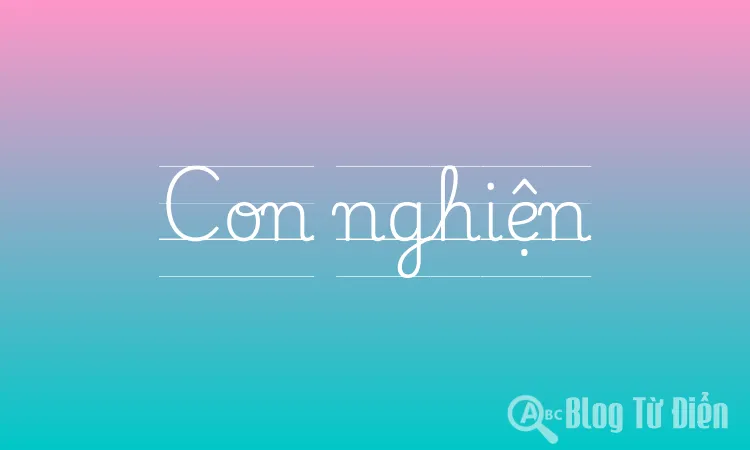 Con nghiện