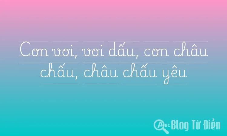 Con voi, voi dấu, con châu chấu, châu chấu yêu