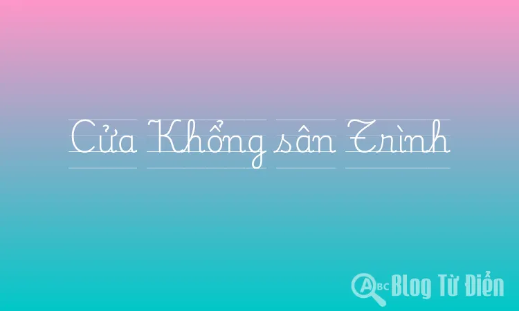 Cửa Khổng sân Trình
