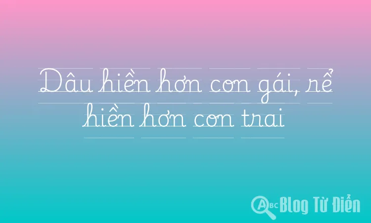 Dâu hiền hơn con gái, rể hiền hơn con trai