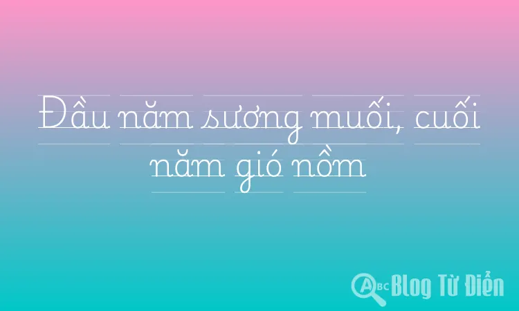 Đầu năm sương muối, cuối năm gió nồm