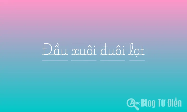 Đầu xuôi đuôi lọt