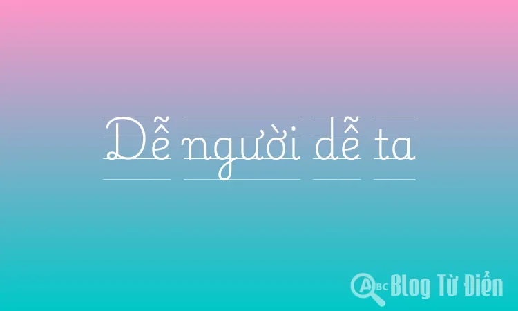 Dễ người dễ ta