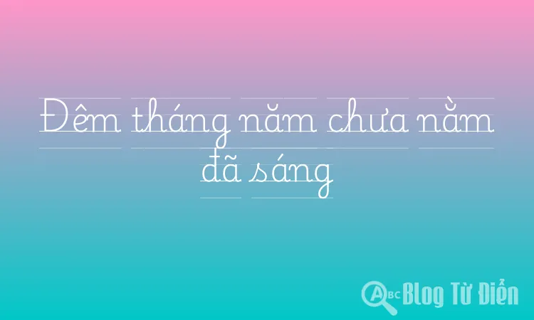 Đêm tháng năm chưa nằm đã sáng