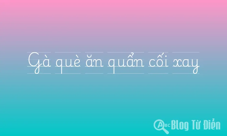 Gà què ăn quẩn cối xay