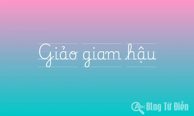 Giảo giam hậu