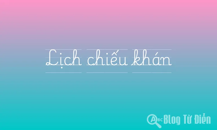 Lịch chiếu khán
