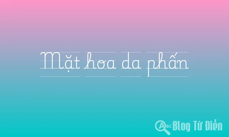 Mặt hoa da phấn