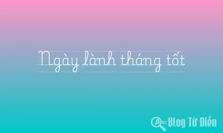 Ngày lành tháng tốt