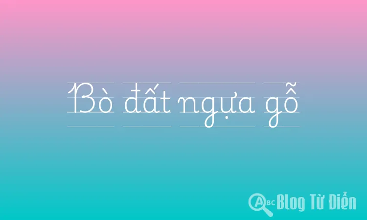Bò đất ngựa gỗ