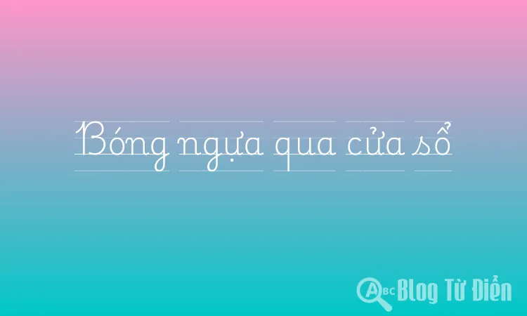 Bóng ngựa qua cửa sổ