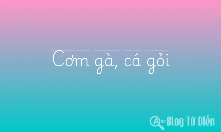 Cơm gà, cá gỏi