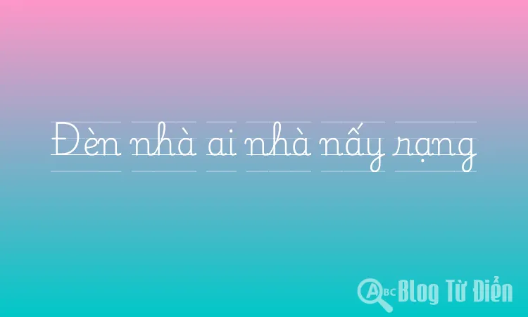 Đèn nhà ai nhà nấy rạng