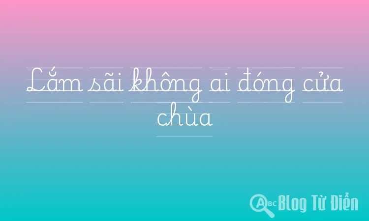 Lắm sãi không ai đóng cửa chùa