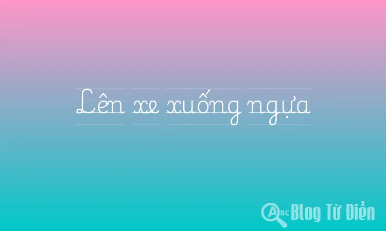 Lên xe xuống ngựa