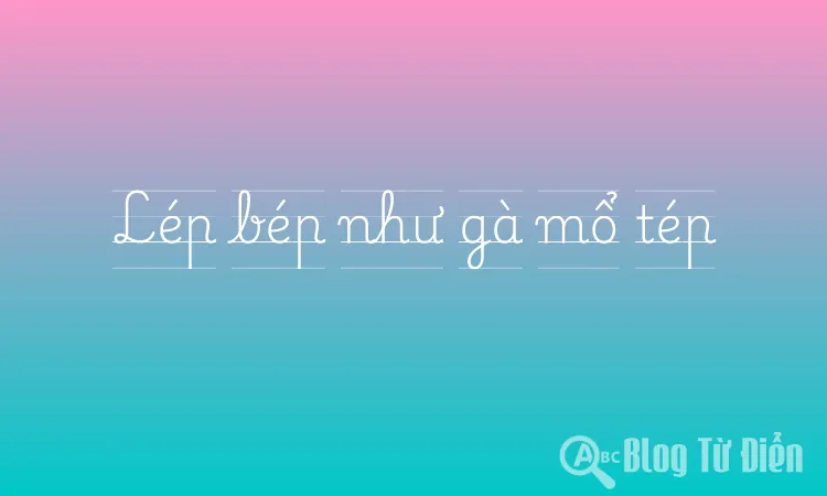 Lép bép như gà mổ tép