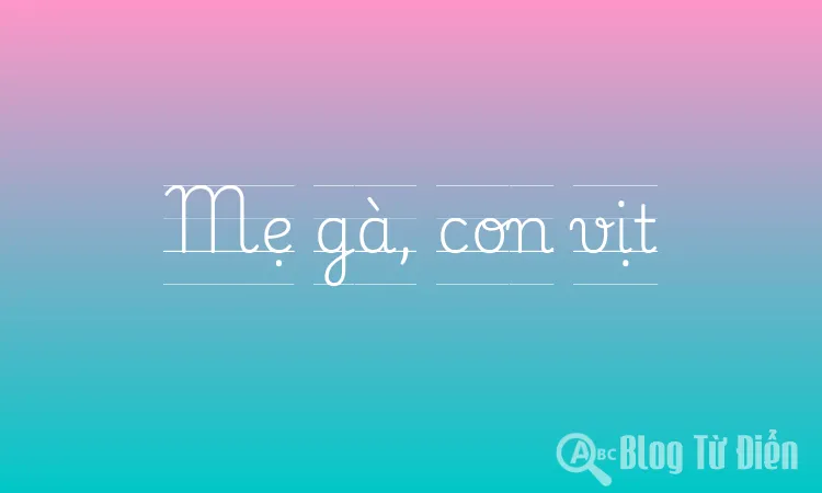 Mẹ gà, con vịt