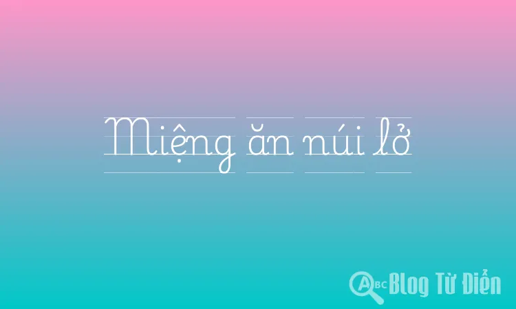 Miệng ăn núi lở
