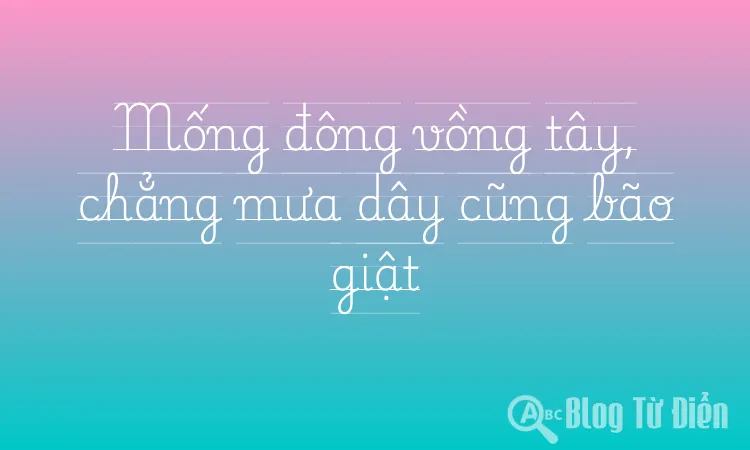 Mống đông vồng tây, chẳng mưa dây cũng bão giật