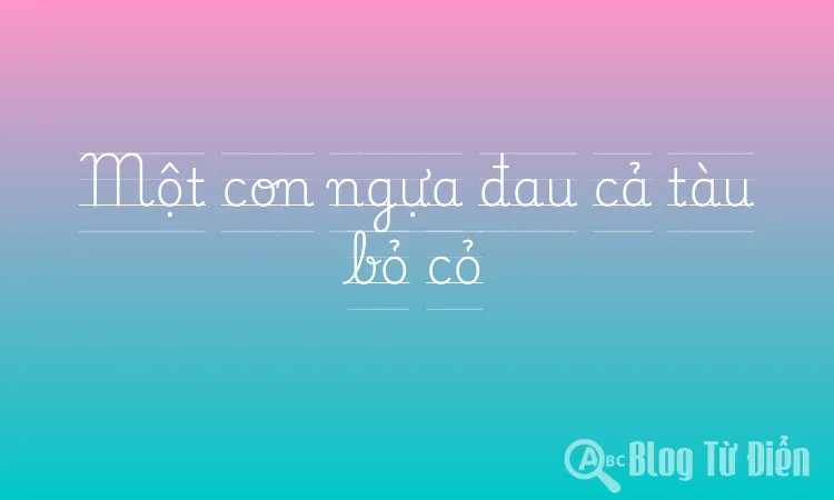 Một con ngựa đau cả tàu bỏ cỏ