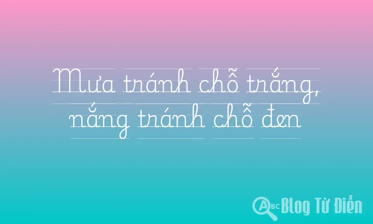 Mưa tránh chỗ trắng, nắng tránh chỗ đen