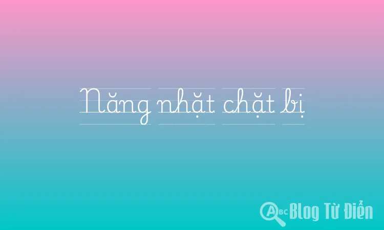 Năng nhặt chặt bị