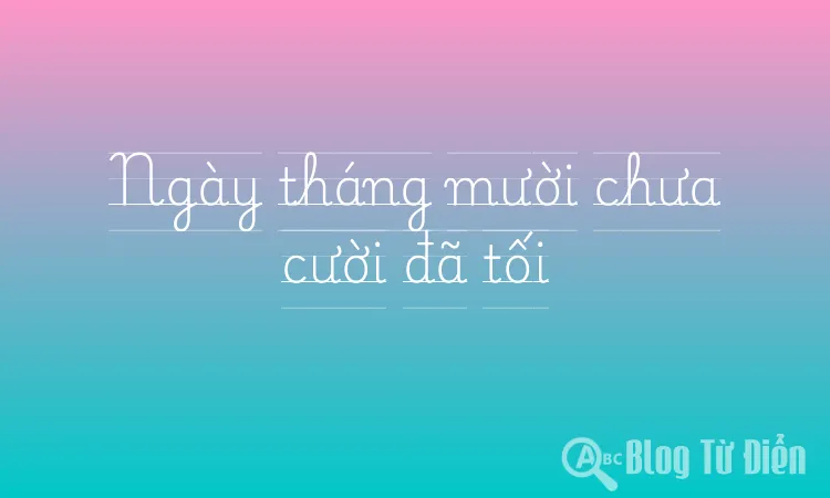 Ngày tháng mười chưa cười đã tối