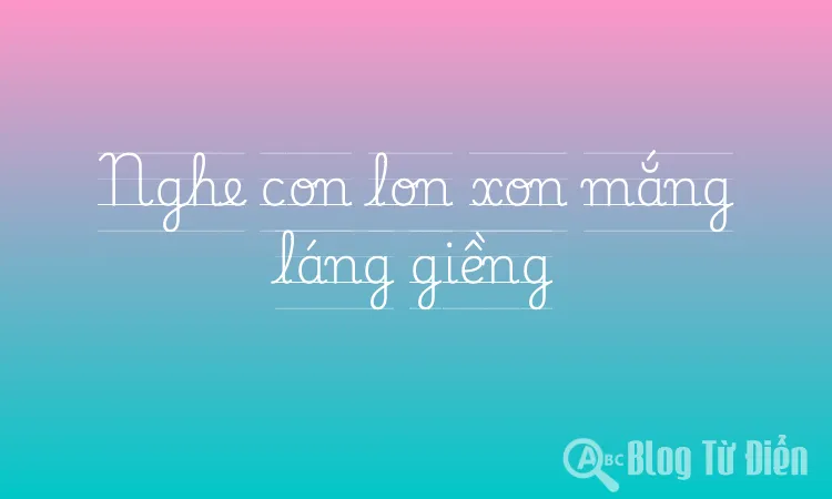 Nghe con lon xon mắng láng giềng