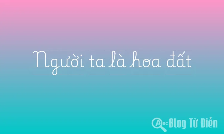 Người ta là hoa đất