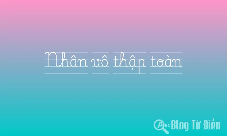 Nhân vô thập toàn