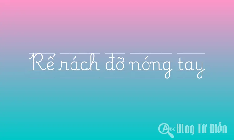 Rế rách đỡ nóng tay