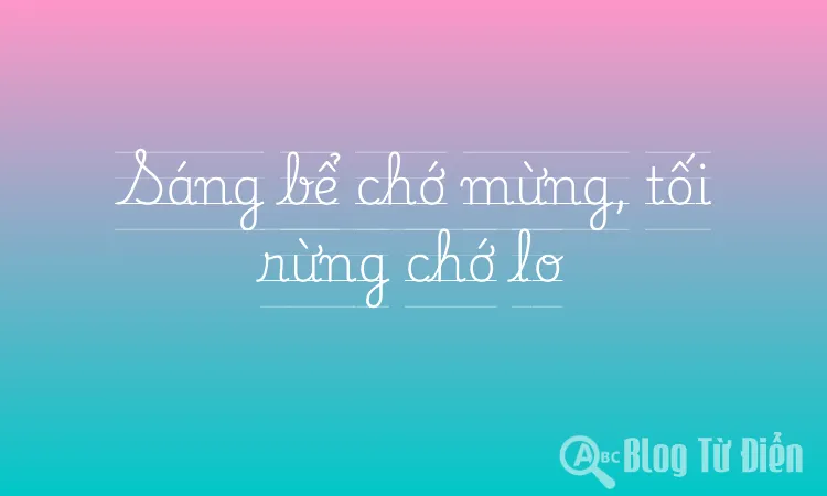 Sáng bể chớ mừng, tối rừng chớ lo
