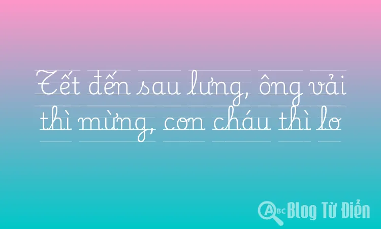 Tết đến sau lưng, ông vải thì mừng, con cháu thì lo