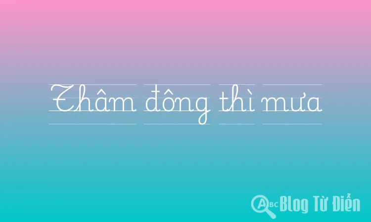 Thâm đông thì mưa