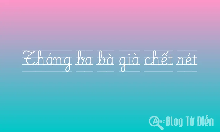 Tháng ba bà già chết rét