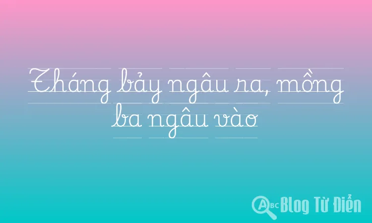 Tháng bảy ngâu ra, mồng ba ngâu vào