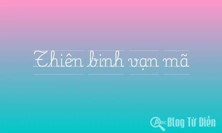 Thiên binh vạn mã
