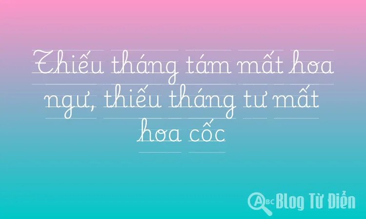 Thiếu tháng tám mất hoa ngư, thiếu tháng tư mất hoa cốc