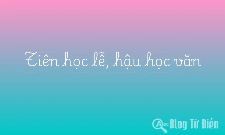 Tiên học lễ, hậu học văn